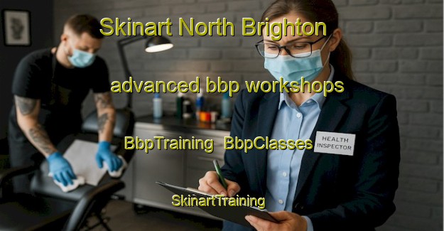 Skinart North Brighton advanced bbp workshops | BbpTraining | BbpClasses | SkinartTraining-Australia