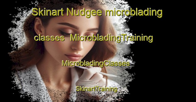 Skinart Nudgee microblading classes | MicrobladingTraining | MicrobladingClasses | SkinartTraining-Australia