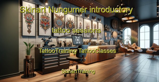 Skinart Nungurner introductory tattoo sessions | #TattooTraining #TattooClasses #SkinartTraining-Australia