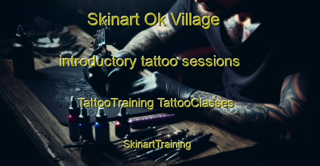 Skinart Ok Village introductory tattoo sessions | #TattooTraining #TattooClasses #SkinartTraining-Australia