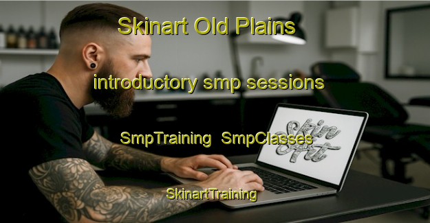 Skinart Old Plains introductory smp sessions | SmpTraining | SmpClasses | SkinartTraining-Australia