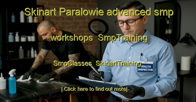 Skinart Paralowie advanced smp workshops | SmpTraining | SmpClasses | SkinartTraining-Australia