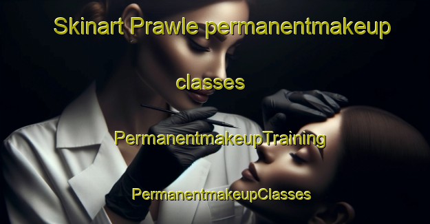 Skinart Prawle permanentmakeup classes | PermanentmakeupTraining | PermanentmakeupClasses | SkinartTraining-Australia
