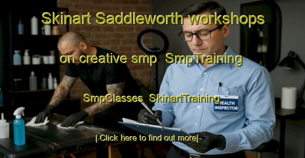 Skinart Saddleworth workshops on creative smp | SmpTraining | SmpClasses | SkinartTraining-Australia
