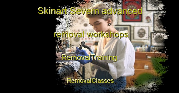 Skinart Severn advanced removal workshops | RemovalTraining | RemovalClasses | SkinartTraining-Australia
