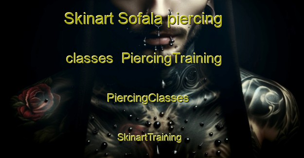 Skinart Sofala piercing classes | PiercingTraining | PiercingClasses | SkinartTraining-Australia