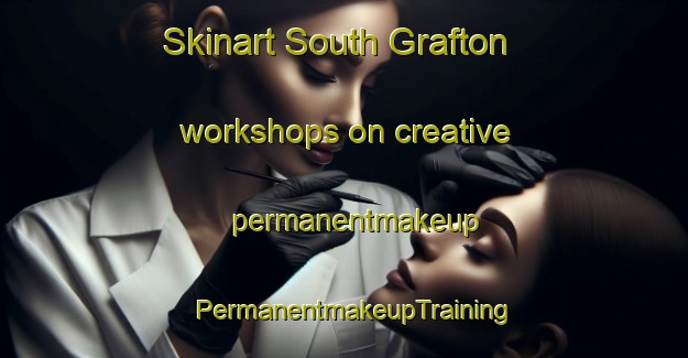Skinart South Grafton workshops on creative permanentmakeup | PermanentmakeupTraining | PermanentmakeupClasses | SkinartTraining-Australia