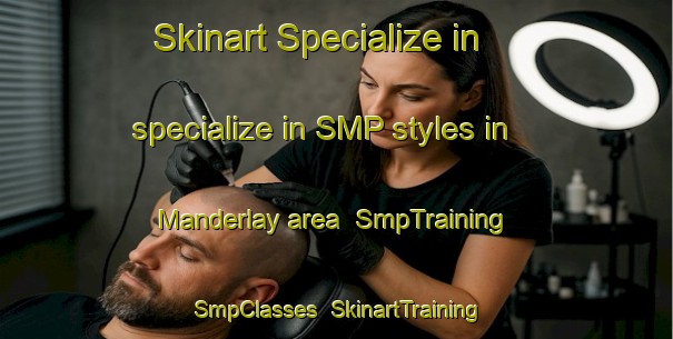 Skinart Specialize in specialize in SMP styles in Manderlay area | SmpTraining | SmpClasses | SkinartTraining-Australia