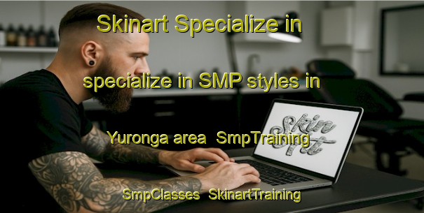 Skinart Specialize in specialize in SMP styles in Yuronga area | SmpTraining | SmpClasses | SkinartTraining-Australia