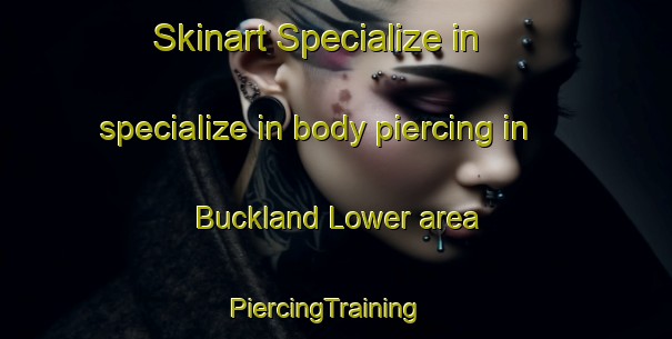 Skinart Specialize in specialize in body piercing in Buckland Lower area | PiercingTraining | PiercingClasses | SkinartTraining-Australia
