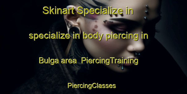 Skinart Specialize in specialize in body piercing in Bulga area | PiercingTraining | PiercingClasses | SkinartTraining-Australia