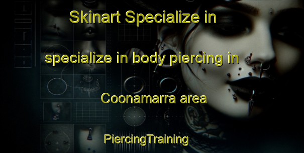 Skinart Specialize in specialize in body piercing in Coonamarra area | PiercingTraining | PiercingClasses | SkinartTraining-Australia