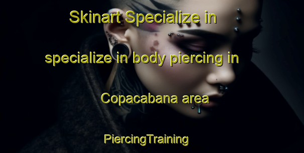 Skinart Specialize in specialize in body piercing in Copacabana area | PiercingTraining | PiercingClasses | SkinartTraining-Australia