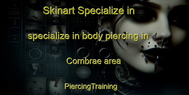 Skinart Specialize in specialize in body piercing in Cornbrae area | PiercingTraining | PiercingClasses | SkinartTraining-Australia