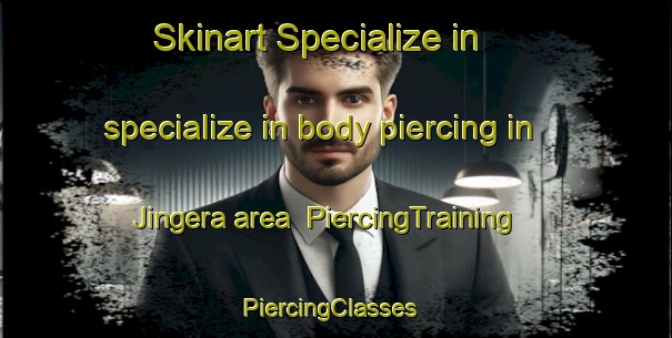 Skinart Specialize in specialize in body piercing in Jingera area | PiercingTraining | PiercingClasses | SkinartTraining-Australia