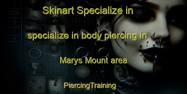 Skinart Specialize in specialize in body piercing in Marys Mount area | PiercingTraining | PiercingClasses | SkinartTraining-Australia