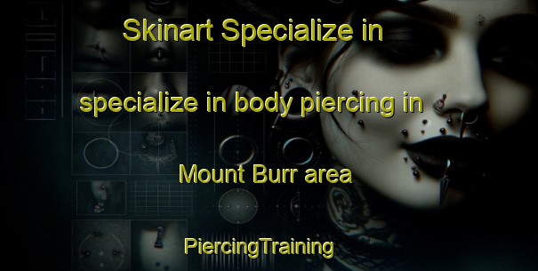 Skinart Specialize in specialize in body piercing in Mount Burr area | PiercingTraining | PiercingClasses | SkinartTraining-Australia