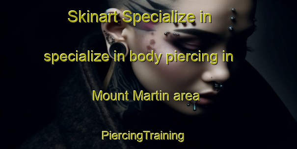 Skinart Specialize in specialize in body piercing in Mount Martin area | PiercingTraining | PiercingClasses | SkinartTraining-Australia