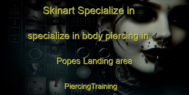 Skinart Specialize in specialize in body piercing in Popes Landing area | PiercingTraining | PiercingClasses | SkinartTraining-Australia