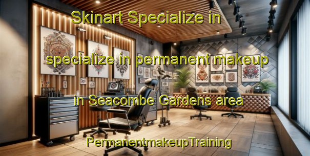 Skinart Specialize in specialize in permanent makeup in Seacombe Gardens area | PermanentmakeupTraining | PermanentmakeupClasses | SkinartTraining-Australia