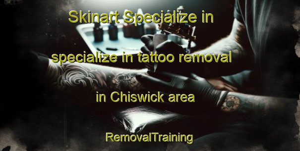 Skinart Specialize in specialize in tattoo removal in Chiswick area | RemovalTraining | RemovalClasses | SkinartTraining-Australia