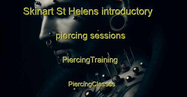 Skinart St Helens introductory piercing sessions | PiercingTraining | PiercingClasses | SkinartTraining-Australia
