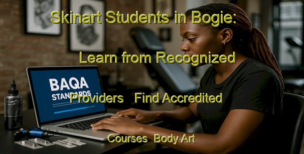 Skinart Students in Bogie: Learn from Recognized Providers - Find Accredited Courses | Body Art Qualification Authority | BAQA-Australia