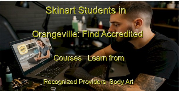 Skinart Students in Orangeville: Find Accredited Courses - Learn from Recognized Providers | Body Art Qualification Authority | BAQA-Australia