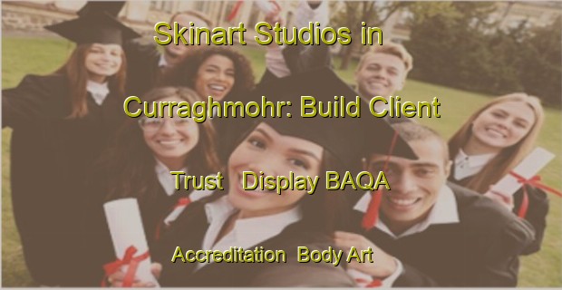 Skinart Studios in Curraghmohr: Build Client Trust - Display BAQA Accreditation | Body Art Qualification Authority | BAQA-Australia