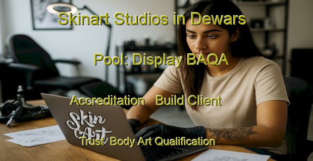Skinart Studios in Dewars Pool: Display BAQA Accreditation - Build Client Trust | Body Art Qualification Authority | BAQA-Australia