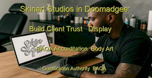 Skinart Studios in Doomadgee: Build Client Trust - Display BAQA Accreditation | Body Art Qualification Authority | BAQA-Australia