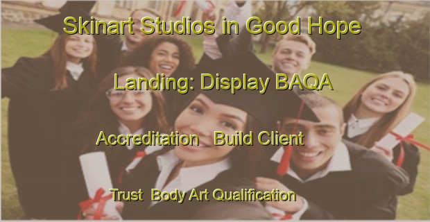 Skinart Studios in Good Hope Landing: Display BAQA Accreditation - Build Client Trust | Body Art Qualification Authority | BAQA-Australia