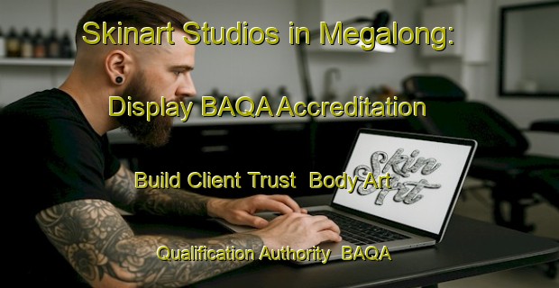 Skinart Studios in Megalong: Display BAQA Accreditation - Build Client Trust | Body Art Qualification Authority | BAQA-Australia