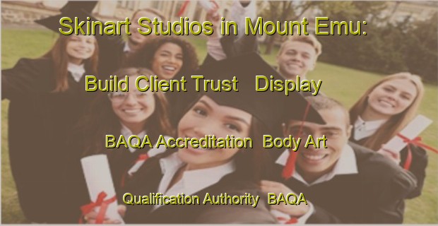 Skinart Studios in Mount Emu: Build Client Trust - Display BAQA Accreditation | Body Art Qualification Authority | BAQA-Australia