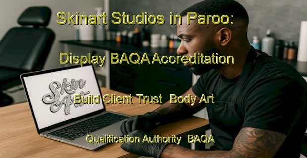 Skinart Studios in Paroo: Display BAQA Accreditation - Build Client Trust | Body Art Qualification Authority | BAQA-Australia