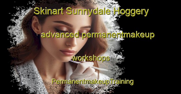 Skinart Sunnydale Hoggery advanced permanentmakeup workshops | PermanentmakeupTraining | PermanentmakeupClasses | SkinartTraining-Australia