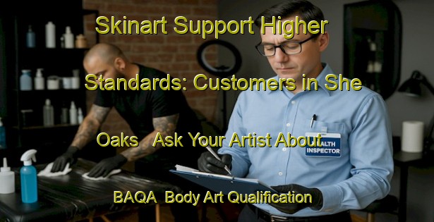 Skinart Support Higher Standards: Customers in She Oaks - Ask Your Artist About BAQA | Body Art Qualification Authority | BAQA-Australia