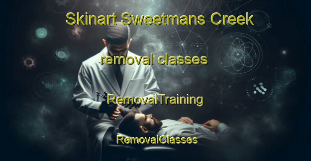 Skinart Sweetmans Creek removal classes | RemovalTraining | RemovalClasses | SkinartTraining-Australia