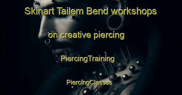 Skinart Tailem Bend workshops on creative piercing | PiercingTraining | PiercingClasses | SkinartTraining-Australia