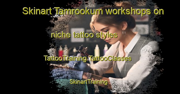 Skinart Tamrookum workshops on niche tattoo styles | #TattooTraining #TattooClasses #SkinartTraining-Australia