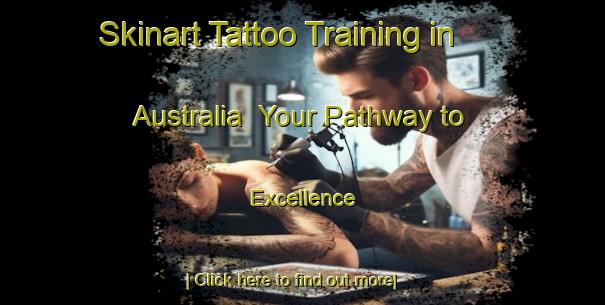 Skinart Tattoo Training in Australia | Your Pathway to Excellence-Australia