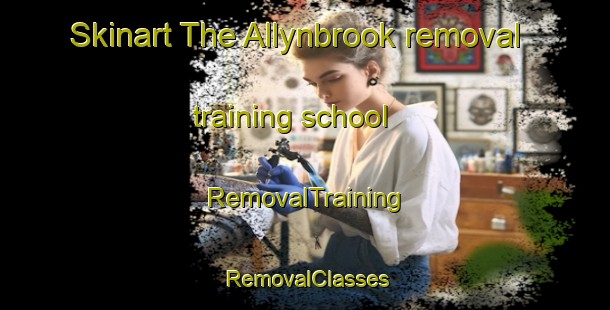 Skinart The Allynbrook removal training school | RemovalTraining | RemovalClasses | SkinartTraining-Australia
