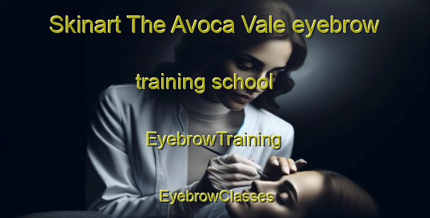 Skinart The Avoca Vale eyebrow training school | EyebrowTraining | EyebrowClasses | SkinartTraining-Australia