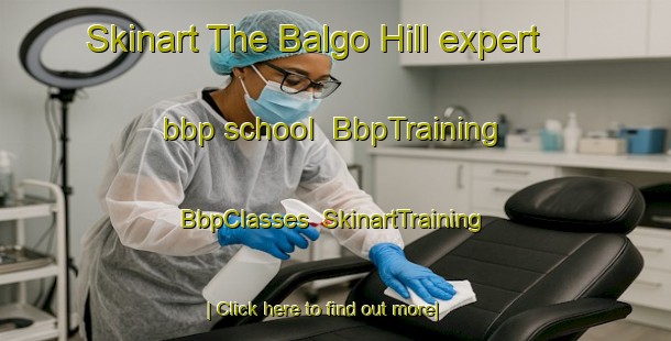 Skinart The Balgo Hill expert bbp school | BbpTraining | BbpClasses | SkinartTraining-Australia
