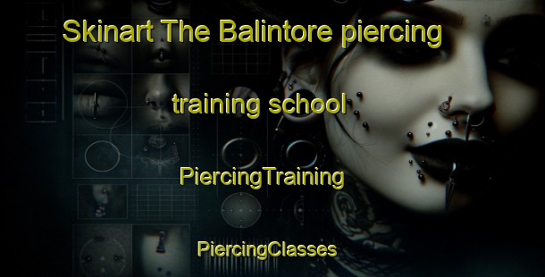 Skinart The Balintore piercing training school | PiercingTraining | PiercingClasses | SkinartTraining-Australia