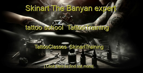 Skinart The Banyan expert tattoo school | TattooTraining | TattooClasses | SkinartTraining-Australia