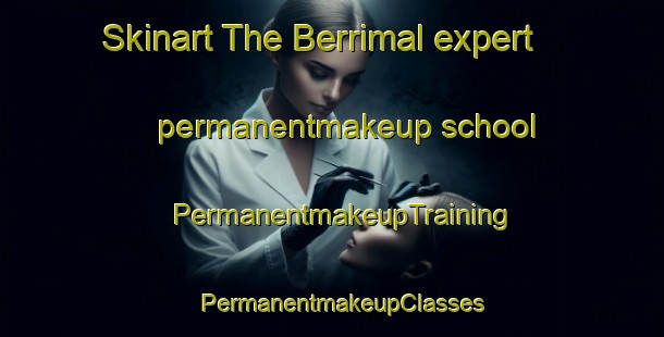 Skinart The Berrimal expert permanentmakeup school | PermanentmakeupTraining | PermanentmakeupClasses | SkinartTraining-Australia