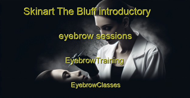 Skinart The Bluff introductory eyebrow sessions | EyebrowTraining | EyebrowClasses | SkinartTraining-Australia