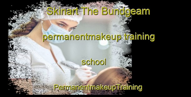 Skinart The Bundgeam permanentmakeup training school | PermanentmakeupTraining | PermanentmakeupClasses | SkinartTraining-Australia