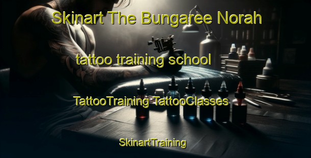 Skinart The Bungaree Norah tattoo training school | #TattooTraining #TattooClasses #SkinartTraining-Australia